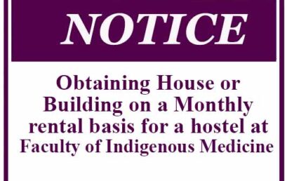 Obtaining house or building on a monthly rental basis for a hostel at Faculty of Indigenous Medicine