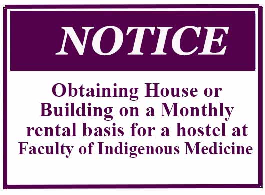 Obtaining house or building on a monthly rental basis for a hostel at Faculty of Indigenous Medicine