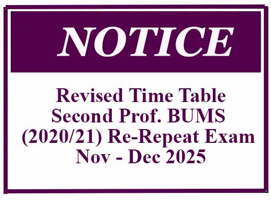 Revised Time Table – Second Prof. BUMS (2020/21) Re-Repeat Exam Nov – Dec 2025