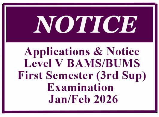 Applications & Notice – Level V BAMS/BUMS First Semester (3rd Sup) Examination – Jan/Feb 2026