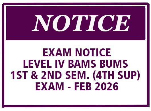 Exam Notice – Level IV BAMS BUMS 1st & 2nd Sem. (4th Sup) Exam – Feb 2026