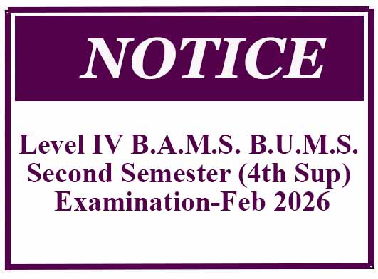 Notice -Level IV B.A.M.S. B.U.M.S. Second Semester (4th Sup) Examination-Feb 2026