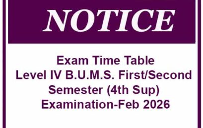 Exam Time Table:Level IV B.U.M.S. First/Second Semester (4th Sup) Examination-Feb 2026