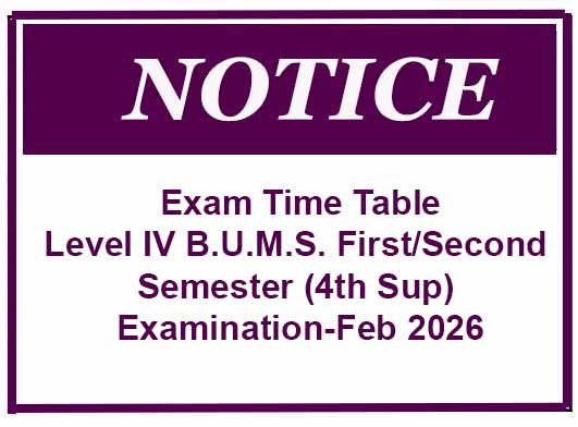Exam Time Table:Level IV B.U.M.S. First/Second Semester (4th Sup) Examination-Feb 2026