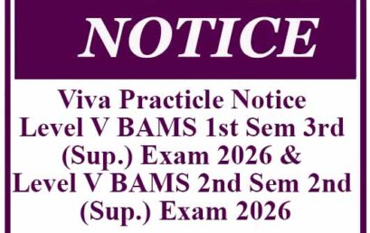 Viva Practicle Notice – Level V BAMS 1st Sem 3rd (Sup.) Exam 2026 & Level V BAMS 2nd Sem 2nd (Sup.) Exam 2026