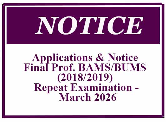 Applications & Notice – Final Professional BAMS/BUMS (2018/2019) Repeat Examination – March 2026