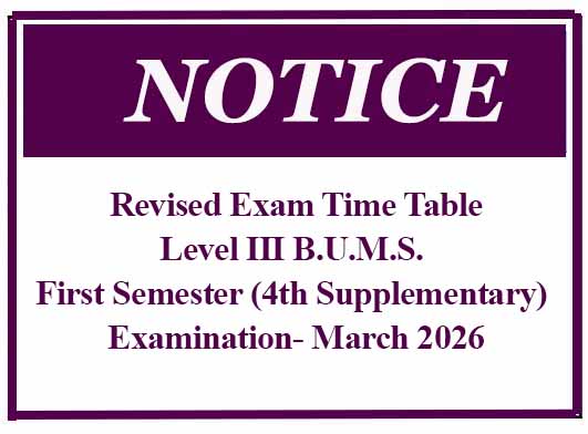 Revised Exam Time Table–Level III B.U.M.S. First Semester (4th Supplementary) Exam – March 2026