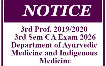 Notice : 3rd Prof. 2019/2020 3rd Sem CA Exam 2026 – Department of Ayurvedic Medicine and Indigenous Medicine