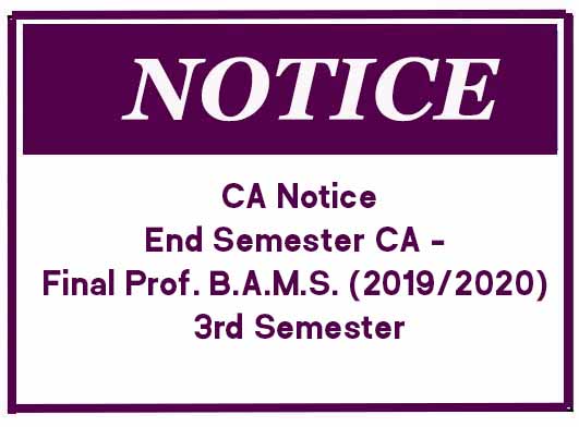 CA Notice – End Semester Continuous Assessment – Final Prof. B.A.M.S. (2019/2020) 3rd Semester