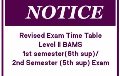 Revised Exam Time Table: Level II BAMS 1st semester(6th sup)/2nd Semester (5th sup) Exam