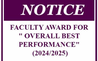 Notice – FACULTY AWARD FOR ” OVERALL BEST PERFORMANCE” (2024/2025)