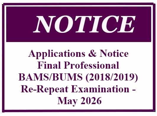 Applications & Notice – Final Professional BAMS/BUMS (2018/2019) Re-Repeat Examination – May 2026