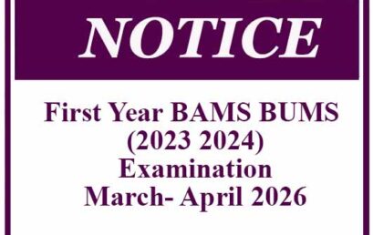 Notice – First Year BAMS BUMS (2023 2024) Examination – March- April 2026