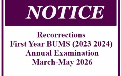 Notice -Recorrections – First Year BUMS (2023 2024) Annual Examination-March-May 2026
