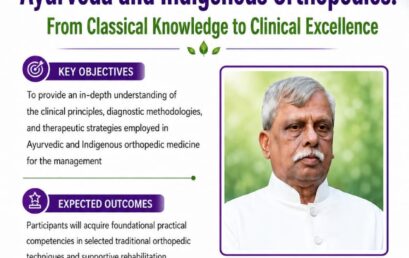 Pre Conference Workshop : “Ayurveda and Indigenous Orthopedics: From Classical Knowledge to Clinical Excellence”