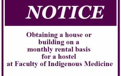 Obtaining a house or building on a monthly rental basis for a hostel at Faculty of Indigenous Medicine