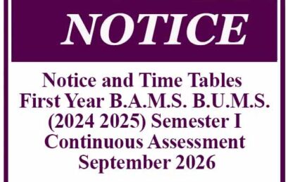 Notice and Time Tables – First Year B.A.M.S. B.U.M.S. (2024 2025) Semester I Continuous Assessment September 2026