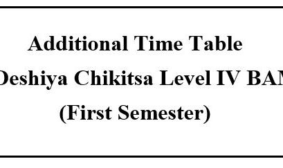 Additional Time Table  for Deshiya Chikitsa Level IV BAMS  (First Semester)