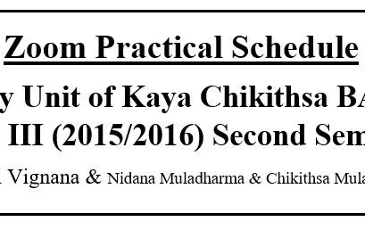 Zoom Practical Schedule: Kaya Chikithsa BAMS Level III (2015/2016) Second Semester
