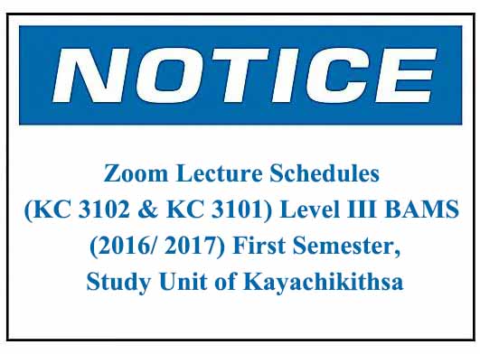 Zoom Lecture Schedules :(KC 3102 & KC 3101) Level III BAMS (2016/ 2017) First Semester,Study Unit of Kayachikithsa